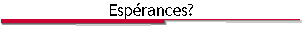 Espérances?