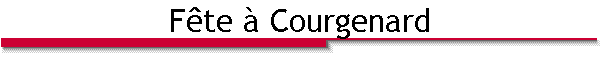 F�te � Courgenard
