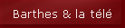 Barthes & la t�l�