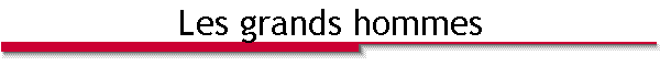 Les grands hommes