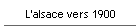 L'alsace vers 1900